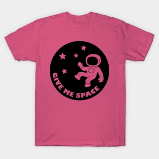 Give Me Space T-Shirt